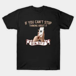 Go On, Buy it T-Shirt